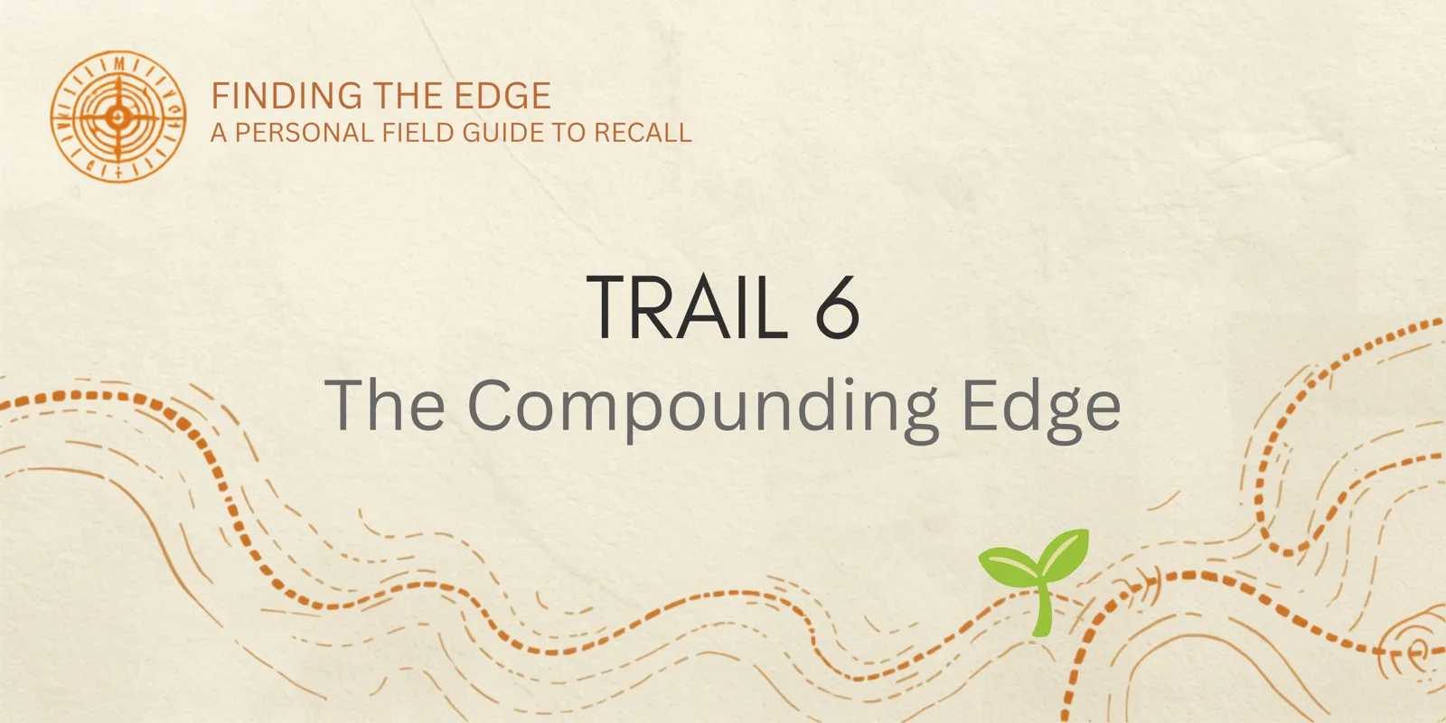 Trail 6: The Compounding Edge section banner