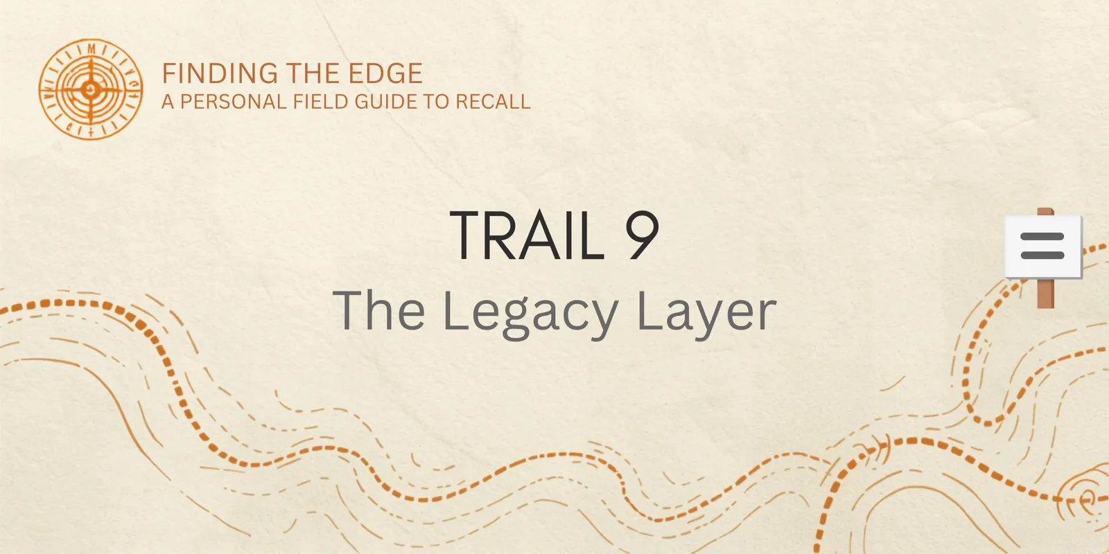 Trail 9: The Legacy Layer section banner