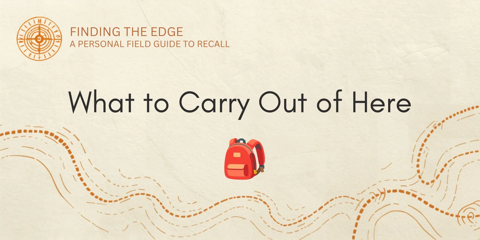 What to Carry Out of Here section banner